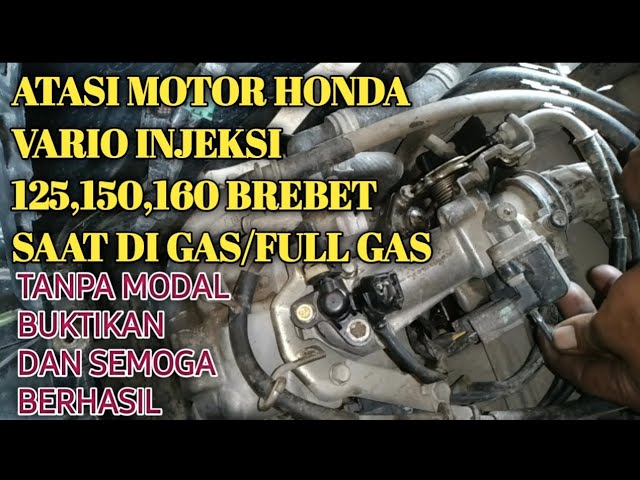 Panduan Lengkap: Cara Mengatasi Motor Vario Brebet Dengan Mudah Dan ...